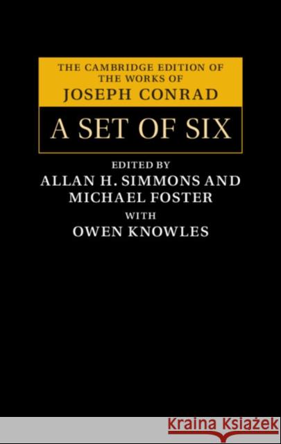A Set of Six Joseph Conrad Allan H. Simmons Michael Foster 9781107189133 Cambridge University Press