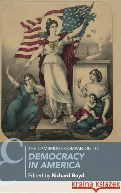 The Cambridge Companion to Democracy in America Richard Boyd 9781107189812