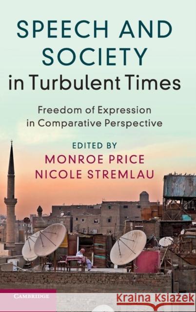 Speech and Society in Turbulent Times: Freedom of Expression in Comparative Perspective Price, Monroe 9781107190122 Cambridge University Press