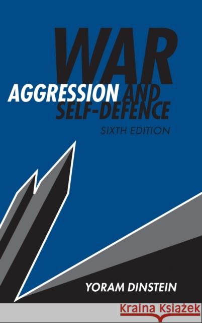 War, Aggression and Self-Defence Yoram Dinstein 9781107191143 Cambridge University Press