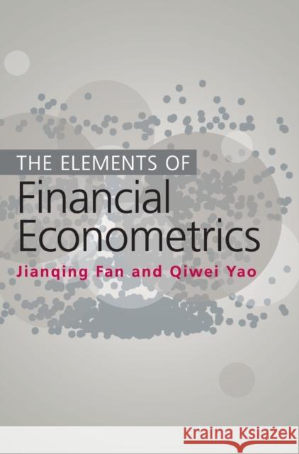 The Elements of Financial Econometrics Jianqing Fan Qiwei Yao  9781107191174