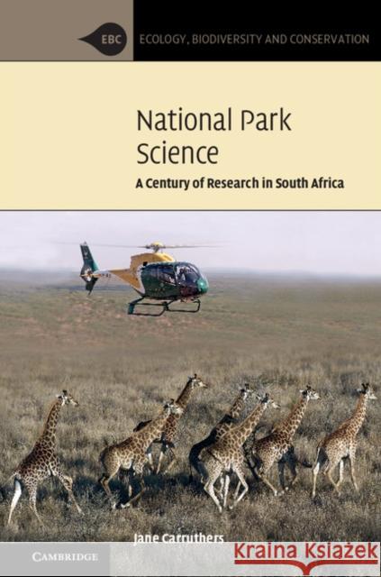 National Park Science: A Century of Research in South Africa Jane Carruthers 9781107191440