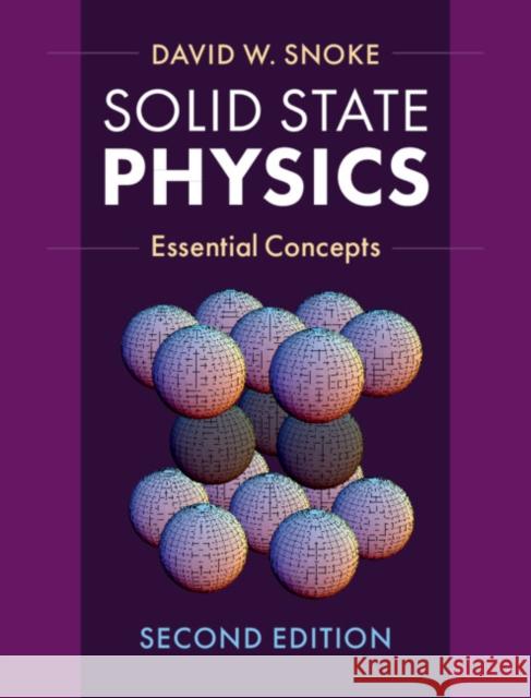 Solid State Physics: Essential Concepts David Snoke 9781107191983 Cambridge University Press
