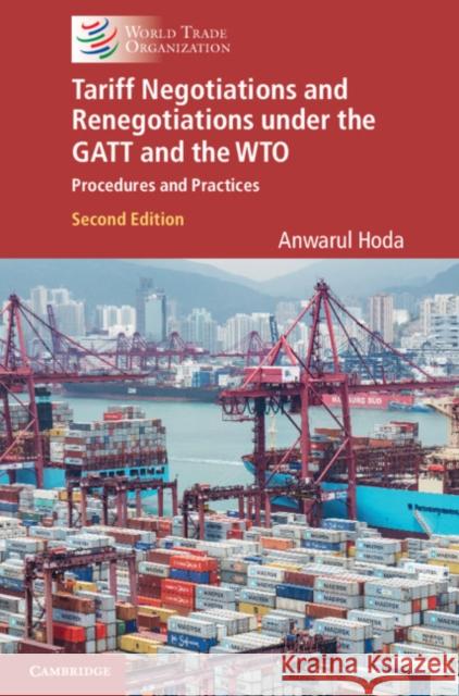 Tariff Negotiations and Renegotiations Under the GATT and the Wto: Procedures and Practices Anwarul Hoda 9781107194335 Cambridge University Press
