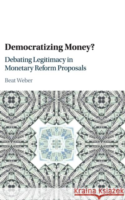Democratizing Money? Weber, Beat 9781107195813 Cambridge University Press