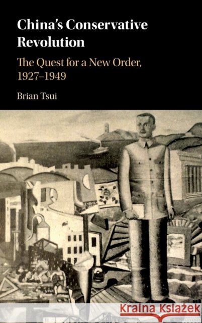 China's Conservative Revolution Tsui, Brian 9781107196230