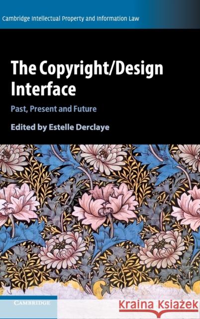 The Copyright/Design Interface Derclaye, Estelle 9781107198678 Cambridge University Press