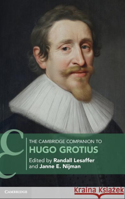 The Cambridge Companion to Hugo Grotius Janne E. Nijman, Randall Lesaffer 9781107198838