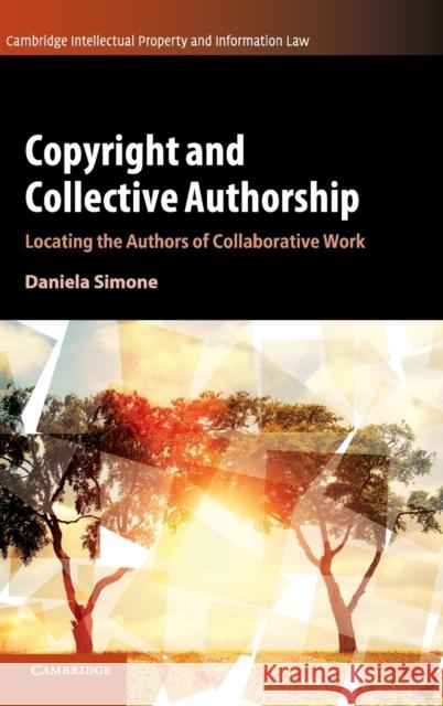 Copyright and Collective Authorship Simone, Daniela 9781107199958 Cambridge University Press