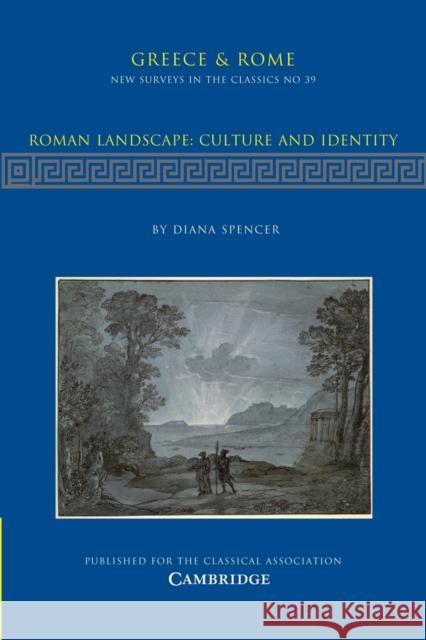 Roman Landscape: Culture and Identity Diana Spencer 9781107400245 Cambridge University Press