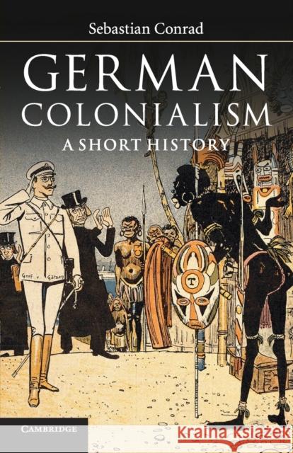 German Colonialism Conrad, Sebastian 9781107400474