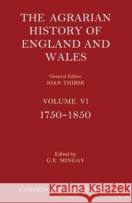 The Agrarian History of England and Wales 2 Part Paperback Set: Volume 6, 1750-1850 G. E. Mingay Joan Thirsk 9781107401136