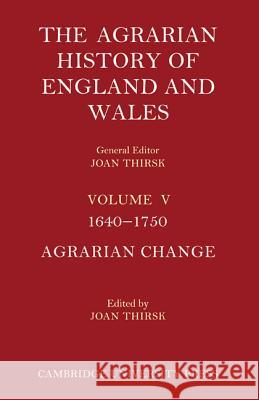 The Agrarian History of England and Wales 2 Part Set: Volume 5, 1640-1750 Joan Thirsk 9781107401181