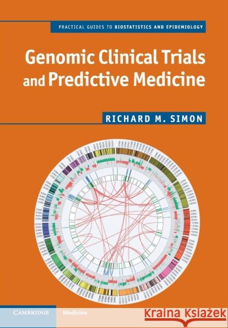 Genomic Clinical Trials and Predictive Medicine Richard M Simon 9781107401358