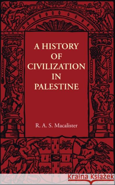 A History of Civilization in Palestine R. A. S. Macalister 9781107401655 Cambridge University Press