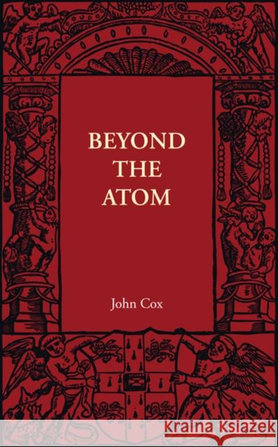 Beyond the Atom John Cox 9781107401693 Cambridge University Press