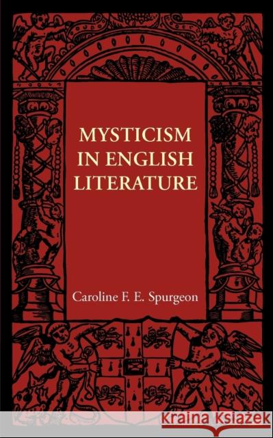 Mysticism in English Literature Caroline Frances Eleanor Spurgeon 9781107401716 Cambridge University Press