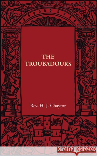 The Troubadours H. J. Chaytor 9781107401907