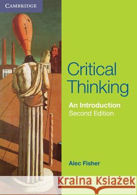 Critical Thinking: An Introduction Alec Fisher 9781107401983 Cambridge University Press