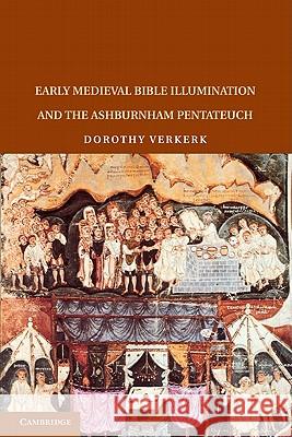 Early Medieval Bible Illumination and the Ashburnham Pentateuch Dorothy Verkerk 9781107402003 Cambridge University Press