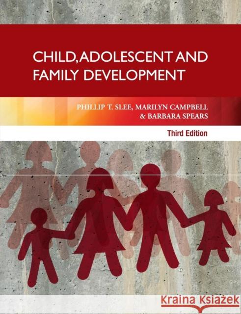 Child, Adolescent and Family Development Phillip T Slee 9781107402164