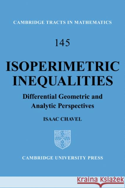Isoperimetric Inequalities: Differential Geometric and Analytic Perspectives Chavel, Isaac 9781107402270