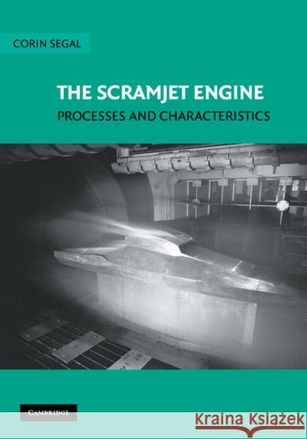 The Scramjet Engine: Processes and Characteristics Segal, Corin 9781107402522