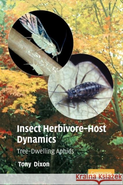 Insect Herbivore-Host Dynamics: Tree-Dwelling Aphids Dixon, A. F. G. 9781107402638 Cambridge University Press