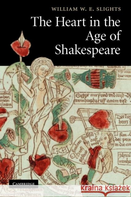 The Heart in the Age of Shakespeare William W. E. Slights 9781107402768 Cambridge University Press