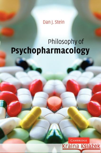 Philosophy of Psychopharmacology Dan J. Stein 9781107402959 Cambridge University Press