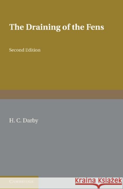 The Draining of the Fens H. C. Darby 9781107402980 Cambridge University Press