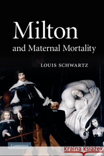 Milton and Maternal Mortality Louis Schwartz 9781107403055