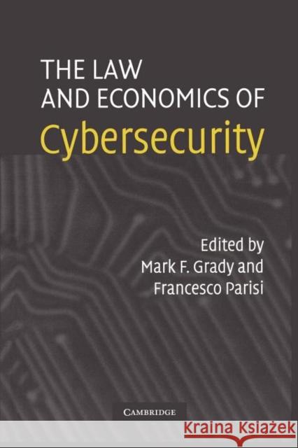 The Law and Economics of Cybersecurity Mark F. Grady Francesco Parisi 9781107403109