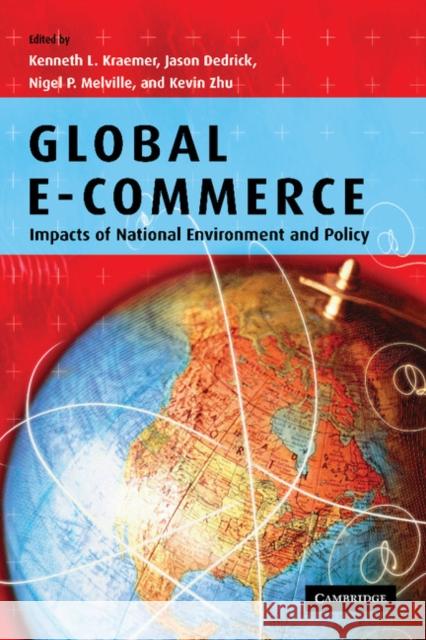 Global E-Commerce: Impacts of National Environment and Policy Kraemer, Kenneth L. 9781107403468