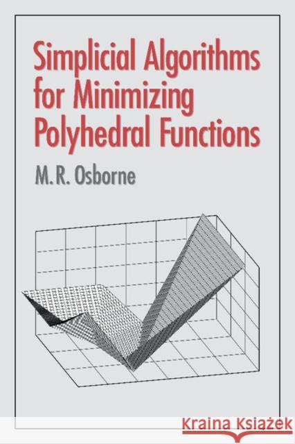 Simplicial Algorithms for Minimizing Polyhedral Functions M. R. Osborne 9781107403505 Cambridge University Press