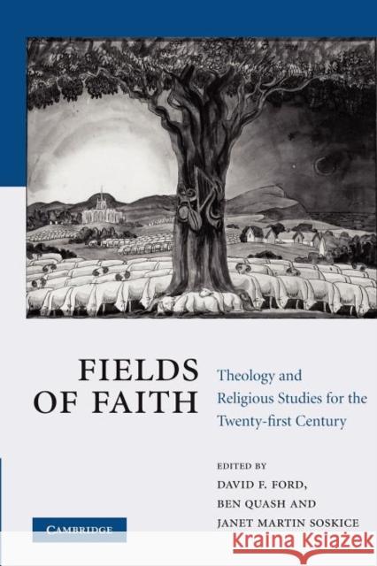 Fields of Faith: Theology and Religious Studies for the Twenty-First Century Ford, David F. 9781107403529