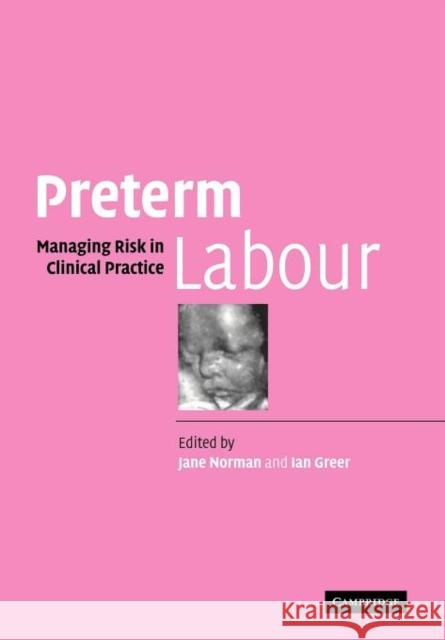 Preterm Labour: Managing Risk in Clinical Practice Norman, Jane 9781107403710 Cambridge University Press