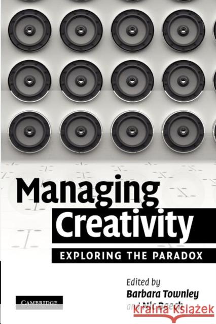 Managing Creativity: Exploring the Paradox Townley, Barbara 9781107403734 Cambridge University Press