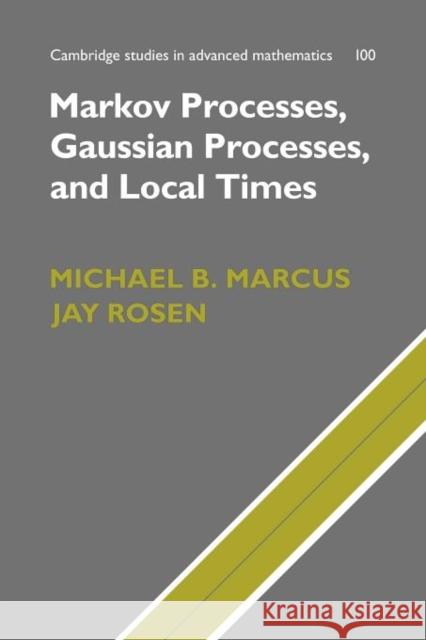 Markov Processes, Gaussian Processes, and Local Times  9781107403758 