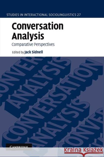 Conversation Analysis: Comparative Perspectives Sidnell, Jack 9781107403895