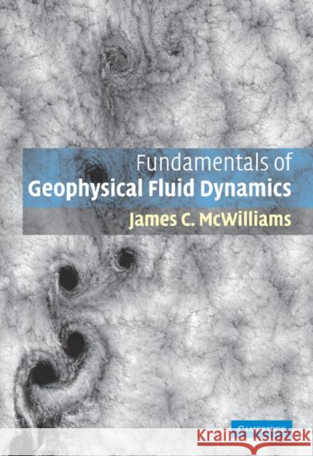 Fundamentals of Geophysical Fluid Dynamics James C. McWilliams 9781107404083