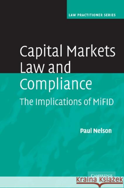 Capital Markets Law and Compliance: The Implications of Mifid Nelson, Paul 9781107404663