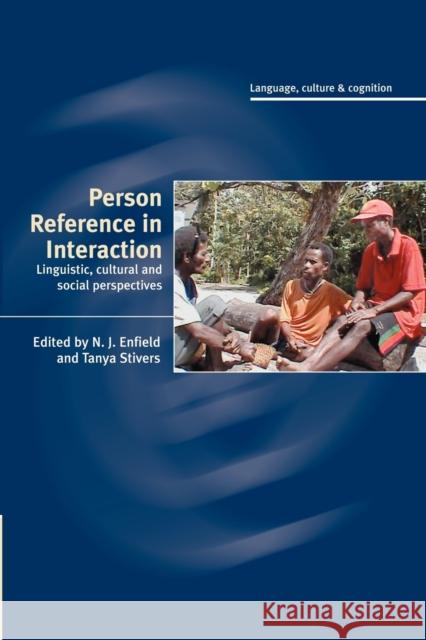Person Reference in Interaction: Linguistic, Cultural and Social Perspectives Enfield, N. J. 9781107404922 Cambridge University Press