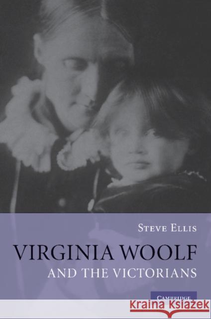 Virginia Woolf and the Victorians Steve Ellis 9781107405424 0