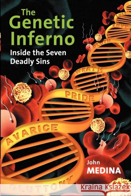 The Genetic Inferno: Inside the Seven Deadly Sins Medina, John J. 9781107405493 Cambridge University Press