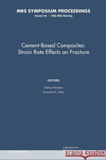 Cement-Based Composites: Volume 64: Strain Rate Effects on Fracture Mindess, Sidney 9781107405646
