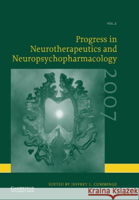 Progress in Neurotherapeutics and Neuropsychopharmacology: Volume 2, 2007 Jeffrey L. Cummings 9781107405806