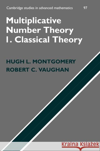 Multiplicative Number Theory I: Classical Theory Montgomery, Hugh L. 9781107405820 Cambridge University Press