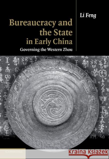 Bureaucracy and the State in Early China: Governing the Western Zhou Feng, Li 9781107405844 Cambridge University Press