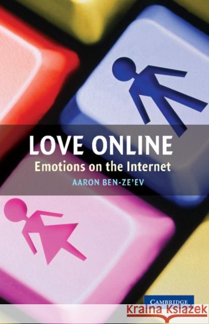 Love Online: Emotions on the Internet Ben-Ze'ev, Aaron 9781107405974 Cambridge University Press